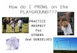 How do I PROWL on the PLAYGROUND???