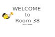 WELCOME  to Room 38 Mrs. Garbett