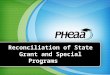 Reconciliation of State Grant and Special Programs