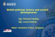 British policing: history and current developments Sgt. Richard Heslop Sgt. Laura Heslop
