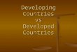 Developing Countries vs Developed Countries