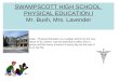 SWAMPSCOTT HIGH SCHOOL  PHYSICAL EDUCATION I Mr. Bush, Mrs. Lavender