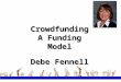 Crowdfunding A  Funding Model Debe Fennell