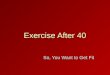 Exercise After 40