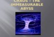 Chaos â€“ the immeasurable abyss