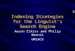 Indexing Strategies for the Linguist’s Search Engine