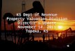 KS Dept of Revenue Property Valuation Division Director’s Update November 14, 2011 Topeka, KS