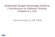 Overview Graph Coverage Criteria ( Introduction to Software Testing Chapter 2.1, 2.2)