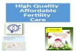 High Quality  Affordable Fertility  Care