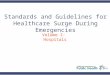Standards and Guidelines for Healthcare Surge During Emergencies