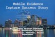 Mobile Evidence Capture Success Story