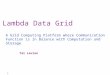 Lambda Data Grid