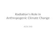 Radiation’s Role in Anthropogenic Climate Change