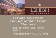 Feature Selection Focused within Error Clusters