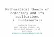 Mathematical theory of democracy and its applications 2. Fundamentals