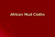 African Mud Cloths