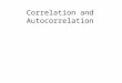Correlation and Autocorrelation