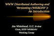 WWW Distributed Authoring and Versioning (WEBDAV ):  An Introduction