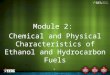 Module 2:  Chemical and Physical Characteristics of  Ethanol and  Hydrocarbon Fuels