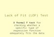 Lack of Fit (LOF) Test