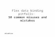Flex data binding pitfalls:  10 common misuses and mistakes