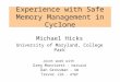 Experience with Safe Memory Management in Cyclone