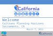 Welcome Caltrans Planning Horizons Sacramento, CA March 7, 2012