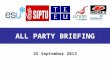 ALL PARTY BRIEFING