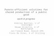 Pareto-efficient solutions for shared production of a public good work in progress