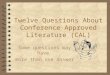 Twelve Questions About Conference Approved Literature (CAL)