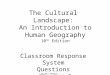 The Cultural Landscape:  An Introduction to Human Geography 10 th  Edition