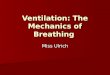 Ventilation: The Mechanics of Breathing