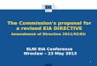 The Commission's proposal for a revised EIA DIRECTIVE Amendment of Directive 2011/92/EU