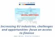 Increasing EU industries, challenges and opportunities- focus on access to finance