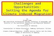 Challenges and Opportunities: Setting the Agenda for Climate Induced Migration