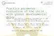 Practice parameter:  Evaluation of the child with global developmental delay