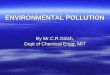 ENVIRONMENTAL POLLUTION By  Mr.C.R.Girish , Dept of Chemical  Engg , MIT