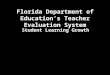 Florida Department of Education’s  Teacher Evaluation System