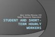 STUDENT AND SHORT-TERM HOURLY WORKERS