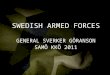 SWEDISH ARMED FORCES GENERAL SVERKER GÖRANSON SAMÖ KKÖ 2011