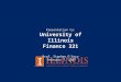 Presentation to: University of Illinois Finance 321 Prof. Stephen D’Arcy  February 7, 2007