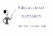 Educational Outreach  in the Vision lab