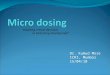 Micro dosing