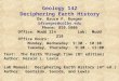 Geology 142 Deciphering Earth History Dr. Bruce F. Rueger bfrueger@colby Phone: 859.5806