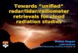 Towards “unified” radar/lidar/radiometer retrievals for cloud radiation studies