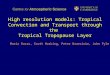 High resolution models: Tropical Convection and Transport through the  Tropical Tropopause Layer