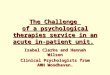 The Challenge  of a psychological therapies service in an acute in-patient unit