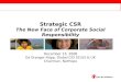 Strategic CSR The New Face of Corporate Social Responsibility