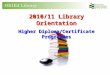 2010/11 Library Orientation Higher Diploma/Certificate Programmes