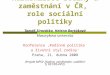 Harmonizace rodiny a zaměstnání v ČR,  role sociální politiky